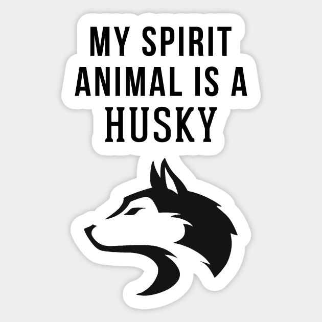 My Spirit Animal is a Husky Sticker by swiftscuba